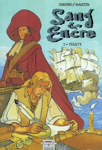 Sang et encre. Vol. 2. Pirate | Éric Omond, Olivier Martin