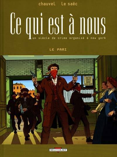 Ce qui est à nous : un siècle de crime organisé à New York. Vol. 4. Le pari | David Chauvel, Erwan Le Saëc, Scarlett