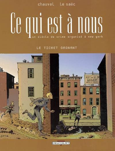 Ce qui est à nous : un siècle de crime organisé à New York. Vol. 5. Le ticket gagnant | David Chauvel, Erwan Le Saëc, Scarlett