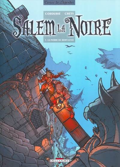 Salem la noire. Vol. 1. La pierre de Mort-Levée | Sylvain Cordurié, Stéphane Créty