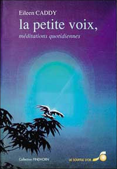 La petite voix : méditations quotidiennes | Eileen Caddy, Anne Keating-Heart