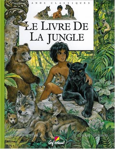 Le livre de la jungle | Pierre Couronne, Rudyard Kipling