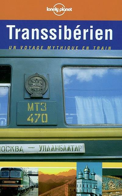 Transsibérien : un voyage mythique en train | Simon Richmond, Mara Vorhees, Frederique Helion-Guerrini, Pascaline Truc