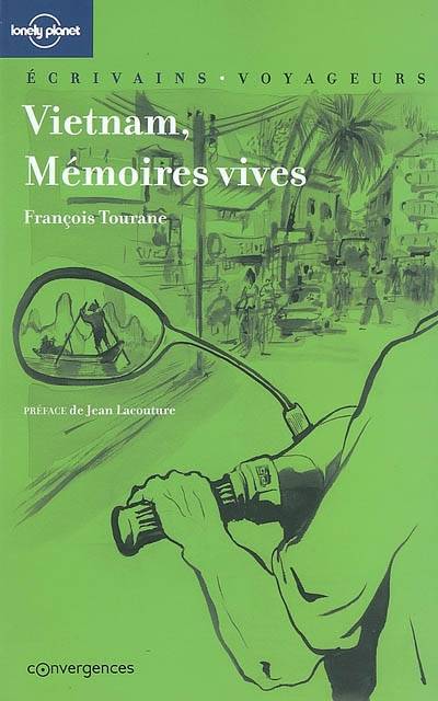 Vietnam, mémoires vives | François Tourane, Jean Lacouture