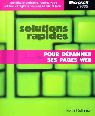 Solutions rapides pour dépanner ses pages Web | Evan Callahan, Christophe Delprat