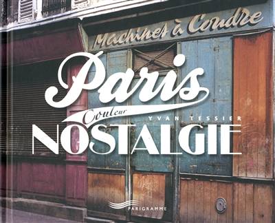 Paris, couleur nostalgie | Yvan Tessier