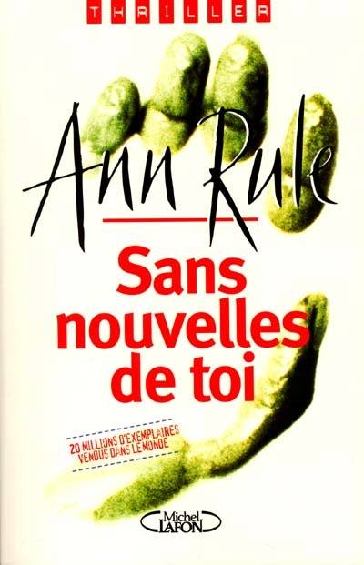 Sans nouvelles de toi | Ann Rule, Jean-Pascal Bernard