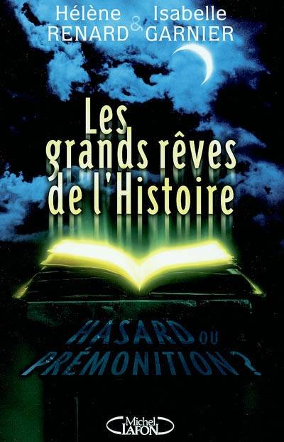 Les grands rêves de l'histoire : hasard ou prémonition ? | Helene Renard, Isabelle Garnier