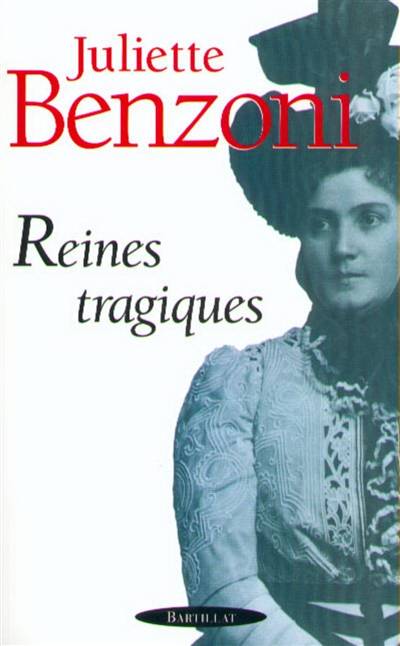 Reines tragiques | Juliette Benzoni