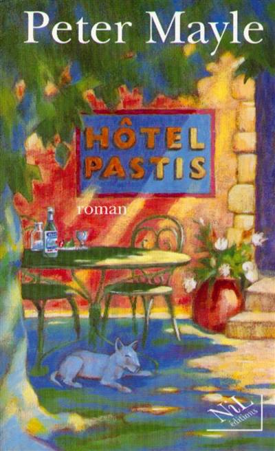 Hôtel Pastis | Peter Mayle, Jean Harraps, Jean Rosenthal