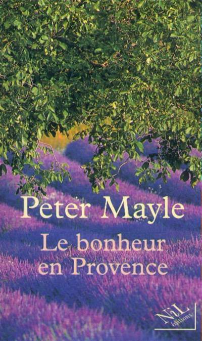 Le bonheur en Provence | Peter Mayle, Jean Rosenthal