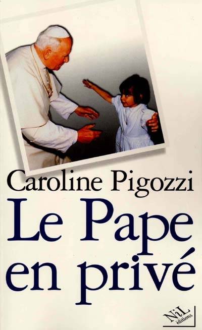 Le pape en privé | Caroline Pigozzi