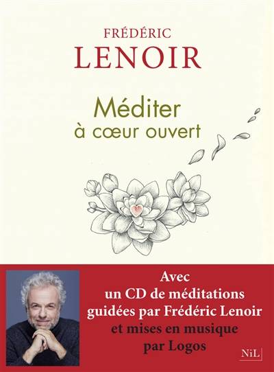 Méditer à cœur ouvert | Frédéric Lenoir, Logos, Logos