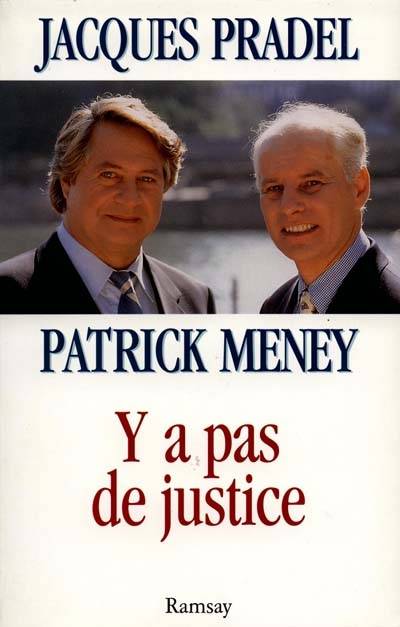 Y'a pas de justice | Patrick Meney, Jacques Pradel