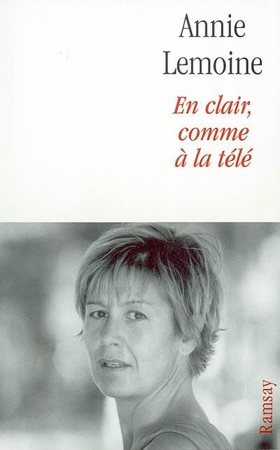 En clair, comme à la télé | Annie Lemoine