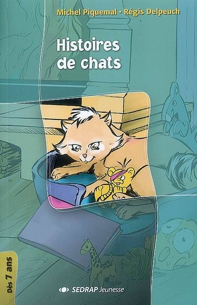 Histoires de chats | Michel Piquemal, Régis Delpeuch, Ghislain Loupias