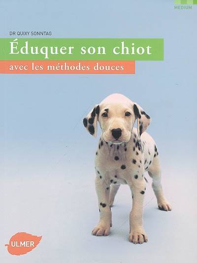 Eduquer son chiot avec les méthodes douces | Quixi Sonntag