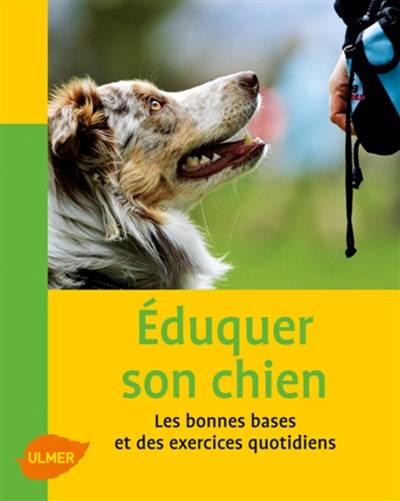 Eduquer son chien : les bonnes bases et les exercices quotidiens | Karina Mahnke