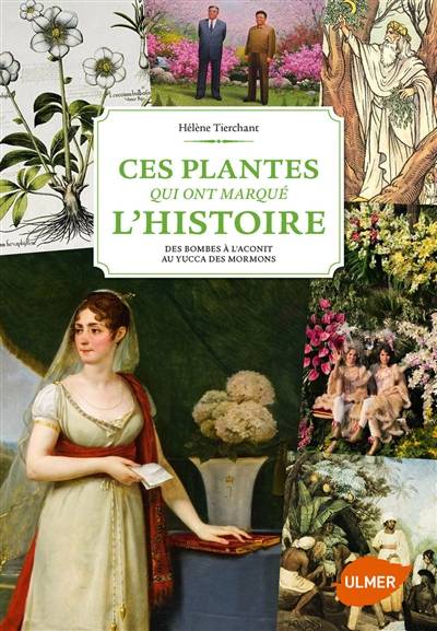 Ces plantes qui ont marqué l'histoire : des bombes à l'aconit au yucca des mormons | Helene Tierchant