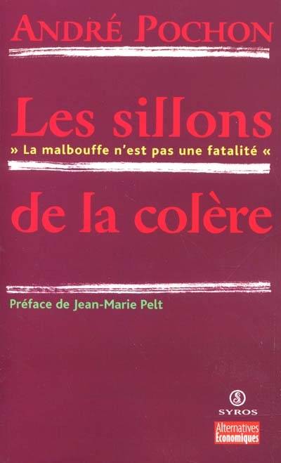 Les sillons de la colère : la malbouffe n'est pas une fatalité | André Pochon, Jean-Marie Pelt