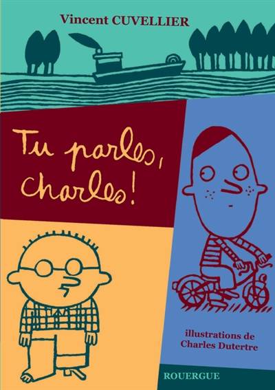 Tu parles, Charles ! | Vincent Cuvellier, Charles Dutertre