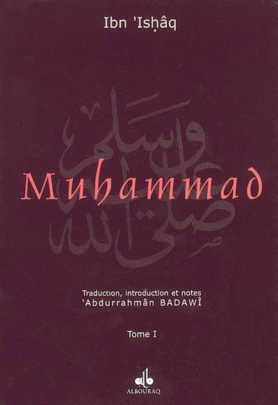 La vie du prophète Muhammad, l'envoyé d'Allah.... Vol. 1 | Muhammad Ibn Ishaq, Abd al Rahman Badawi