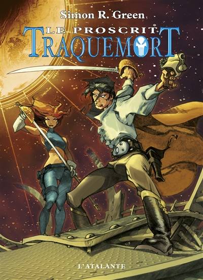 Traquemort. Vol. 1. Le proscrit | Simon R. Green, Arnaud Mousnier-Lompré, Pierre-Paul Durastanti