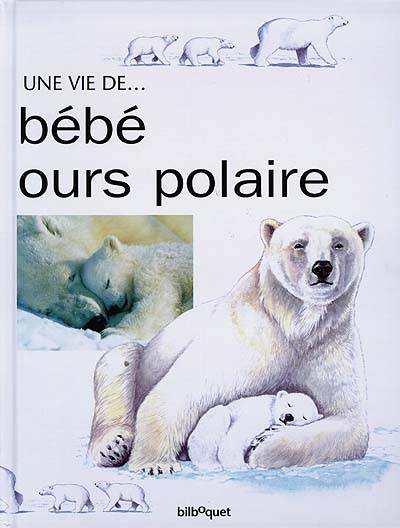 Bébé Ours polaire | Honor Head, Matthew Nicholas, Graham Rosewarne, Matthew Nicholas, Graham Rosewarne