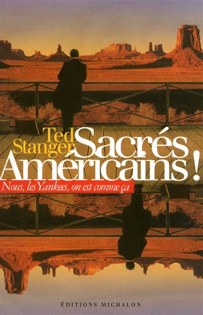 Sacrés Américains ! : nous, les yankees, on est comme ça | Théodore Stanger