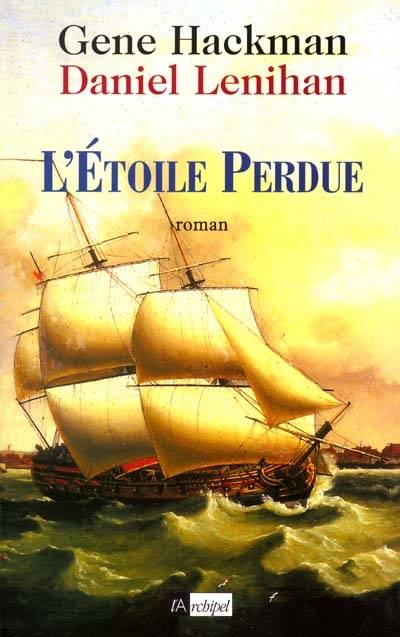 L'Etoile perdue | Gene Hackman, Daniel Lenihan, Joseph Antoine, Francois Vidonne