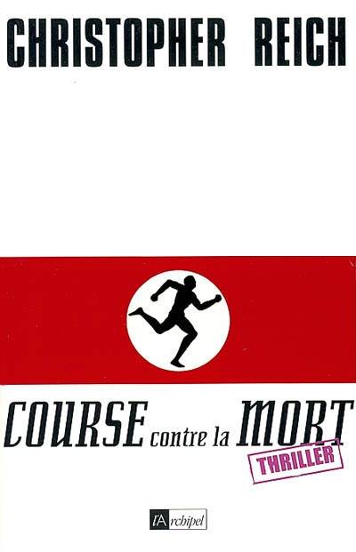 Course contre la mort | Christopher Reich, François Vidonne