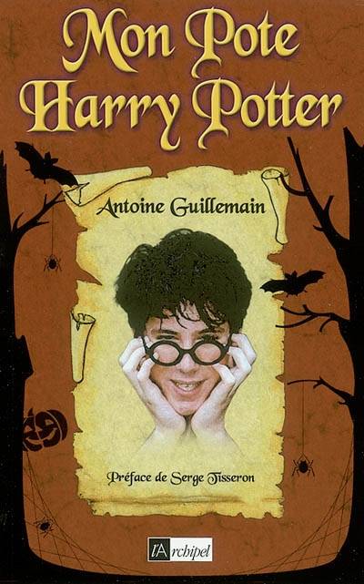 Mon pote Harry Potter | Antoine Guillemain, Serge Tisseron