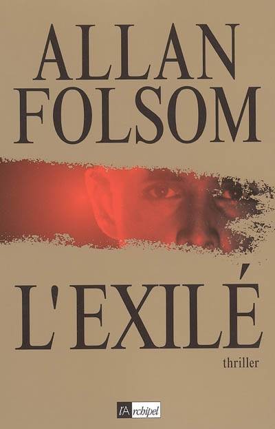 L'exilé | Allan Folsom, Philippe Vigneron