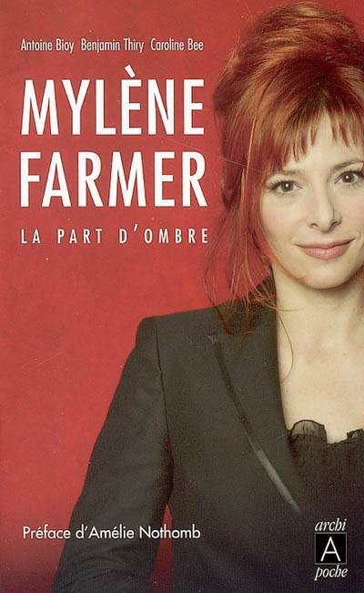 Mylène Farmer, la part d'ombre | Antoine Bioy, Benjamin Thiry, Caroline Bee, Amélie Nothomb