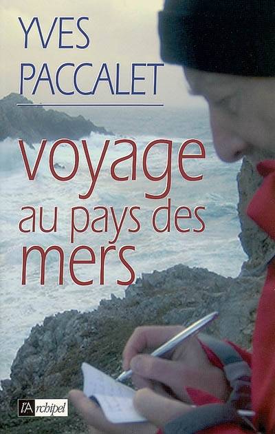 Voyage au pays des mers | Yves Paccalet