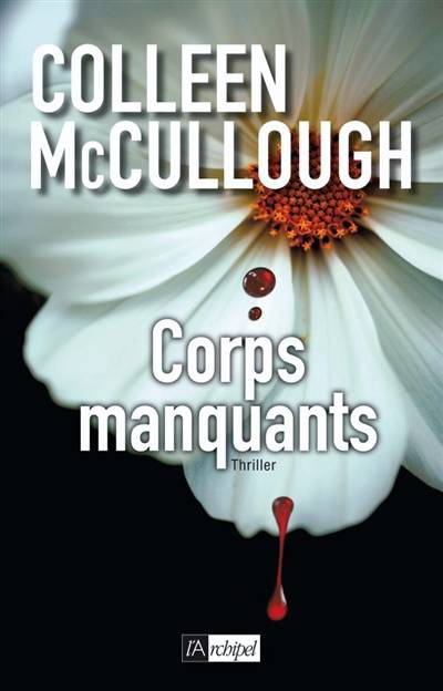 Corps manquants | Colleen McCullough, Jean-Paul Mourlon