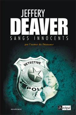 Sangs innocents | Jeffery Deaver, Danièle Momont