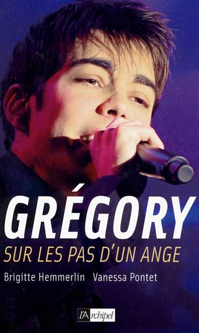 Grégory : sur les pas d'un ange | Brigitte Hemmerlin, Vanessa Pontet