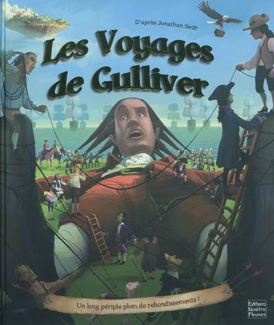 Les voyages de Gulliver : un long périple plein de rebondissements ! | Frédérique Fraisse, Fernando Juarez, Jonathan Swift