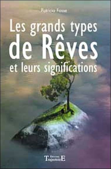 Les grands types de rêves et leurs significations | Patricia Fosse