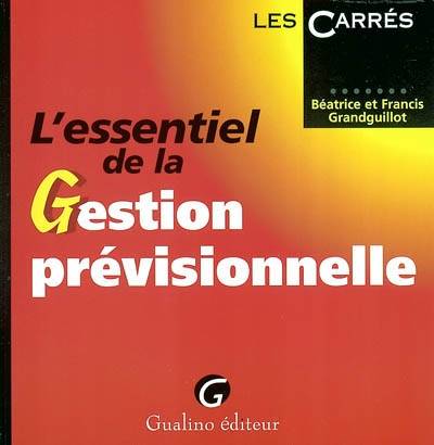 L'essentiel de la gestion prévisionnelle | Beatrice Grandguillot, Francis Grandguillot