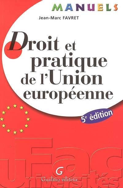 Droit et pratique de l'Union européenne | Jean-Marc Favret