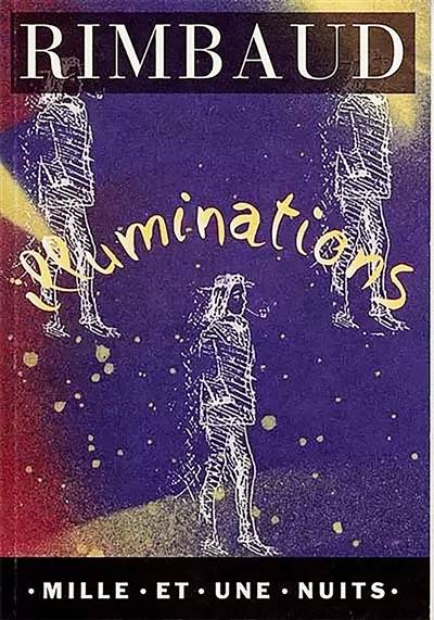 Illuminations | Arthur Rimbaud, Laurence Fey, Laurent Parienty