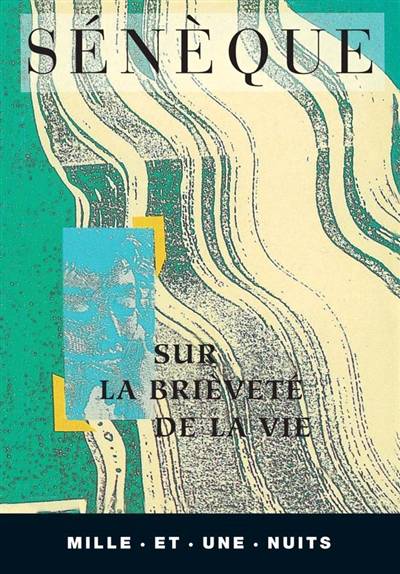 Sur la brièveté de la vie | Sénèque, Xavier Bordes, Xavier Bordes