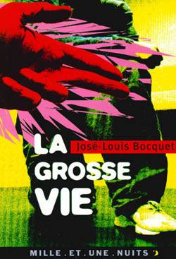 La grosse vie | José-Louis Bocquet