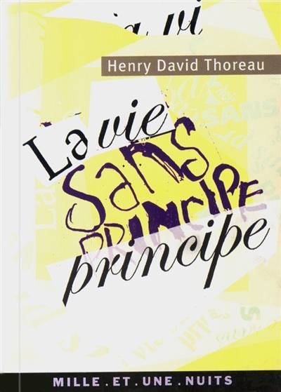 La vie sans principe | Henry David Thoreau, Thierry Gillyboeuf, Thierry Gillyboeuf