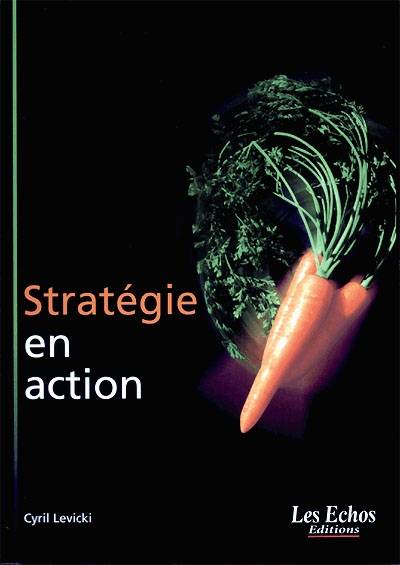 Stratégie en action | Cyril Levicki, Corinne Deniau-Pezeire