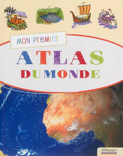 Mon premier atlas du monde | Florence MacKenzie, Gregoire Vallancien