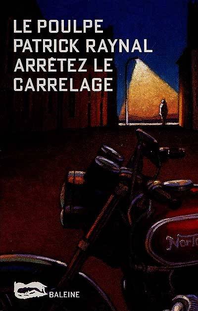 Arrêtez le carrelage | Patrick Raynal