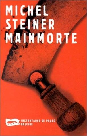 Mainmorte | Michel Steiner